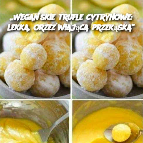 Wegańskie Trufle Cytrynowe: Lekka, Orzeźwiająca Przekąska 🍋