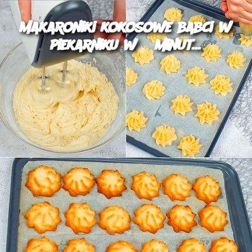 Makaroniki kokosowe babci w piekarniku w 5 minut 🍪