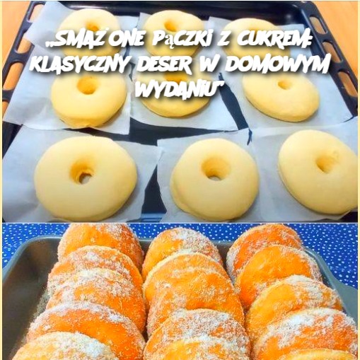 Smażone pączki z cukrem: klasyczny deser w domowym wydaniu