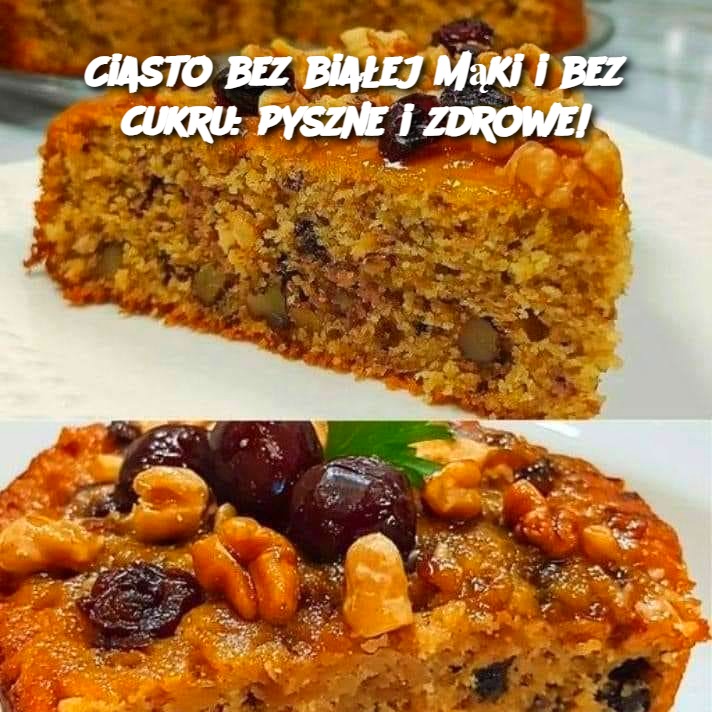 Ciasto bez białej mąki i bez cukru: Pyszne i Zdrowe!