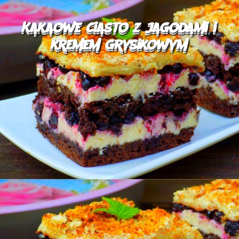 Kakaowe ciasto z jagodami i kremem grysikowym