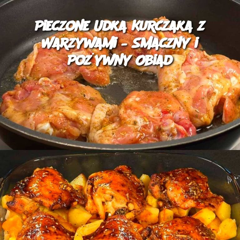 Pieczone Udka Kurczaka z Warzywami – Smaczny i Pożywny Obiad