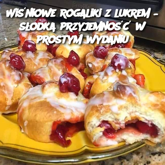 Wiśniowe rogaliki z lukrem – słodka przyjemność w prostym wydaniu 🍒