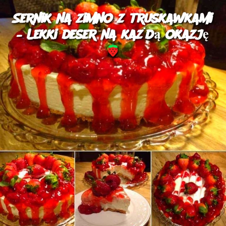 Sernik na zimno z truskawkami – Lekki deser na każdą okazję 🍓