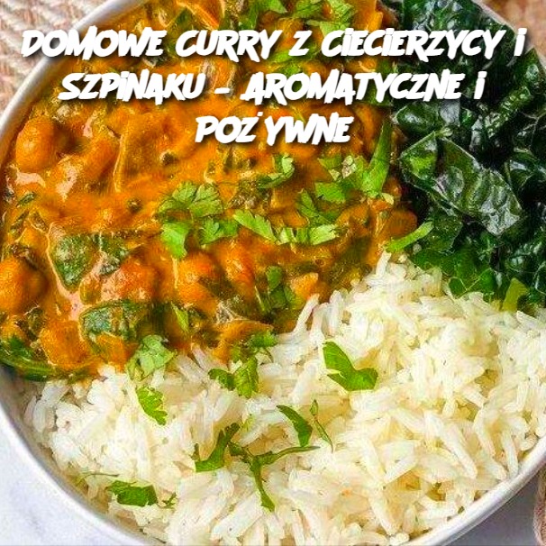 Domowe Curry z Ciecierzycy i Szpinaku – Aromatyczne i Pożywne 🍛