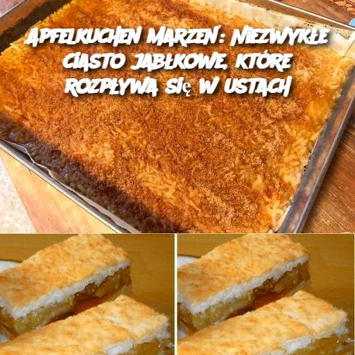 Apfelkuchen marzeń: Niezwykłe ciasto jabłkowe, które rozpływa się w ustach 🍎