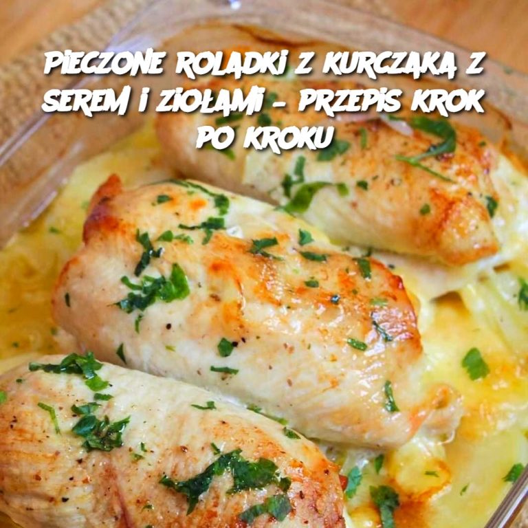 Pieczone roladki z kurczaka z serem i ziołami – przepis krok po kroku