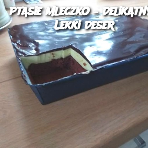 Ptasie Mleczko – Delikatny i Lekki Deser