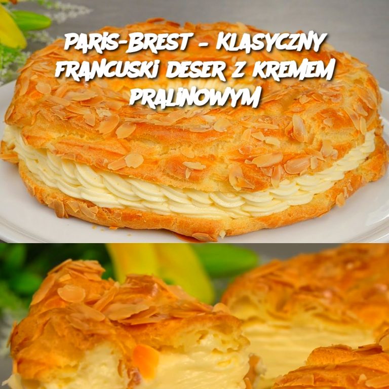 Paris-Brest – Klasyczny francuski deser z kremem pralinowym