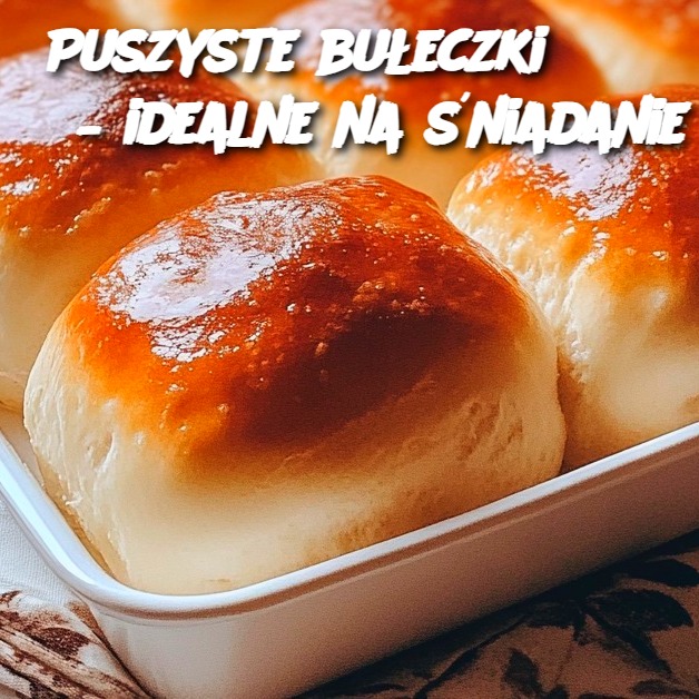 Puszyste bułeczki mleczne – idealne na śniadanie i kolację 🍞✨