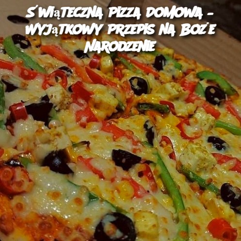 Świąteczna Pizza Domowa – Wyjątkowy Przepis na Boże Narodzenie 🎄🍕