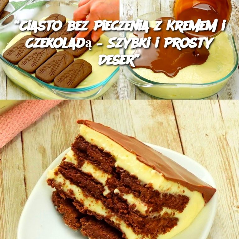 Ciasto bez Pieczenia z Kremem i Czekoladą – Szybki i Prosty Deser