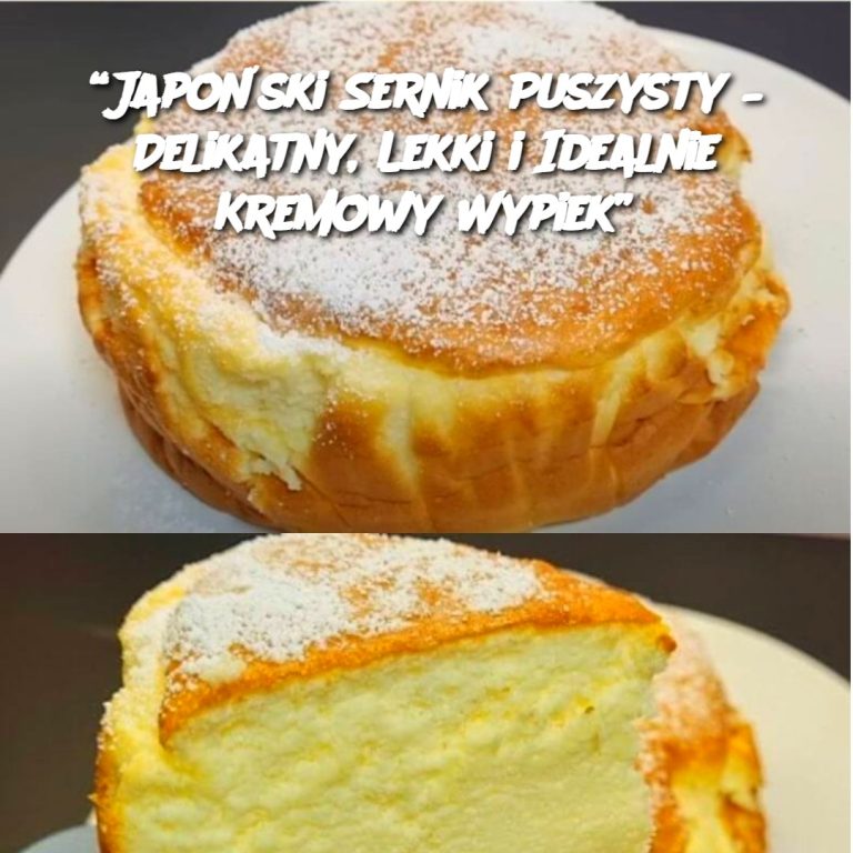 Japoński Sernik Puszysty – Delikatny, Lekki i Idealnie Kremowy Wypiek 🍰