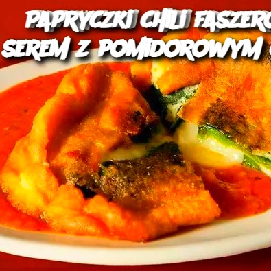 Papryczki Chili Faszerowane Serem z Pomidorowym Caldillo