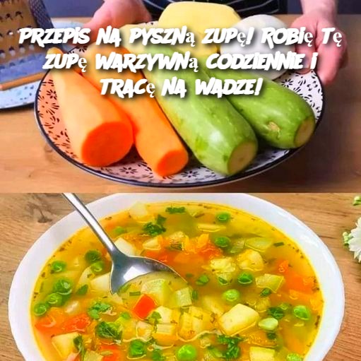 Przepis na pyszną zupę warzywną – Idealna na odchudzanie! 🥣