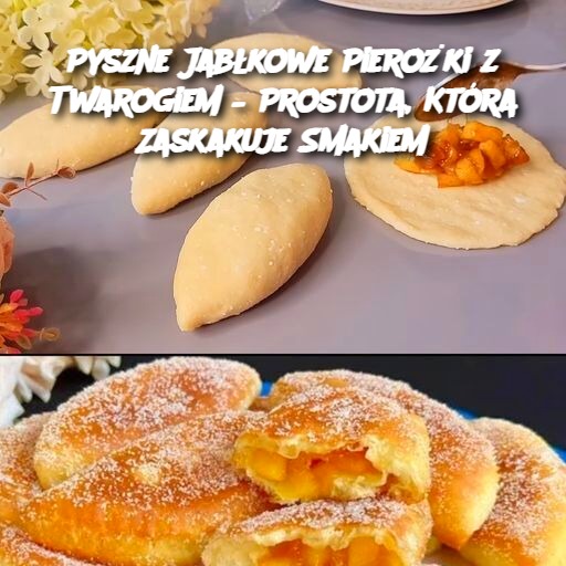 Pyszne Jabłkowe Pierożki z Twarogiem – Prostota, Która Zaskakuje Smakiem