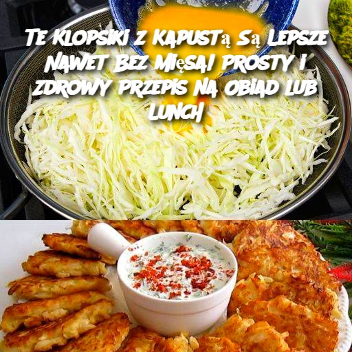 Te Klopsiki z Kapustą Są Lepsze Nawet Bez Mięsa! Prosty i Zdrowy Przepis na Obiad lub Lunch