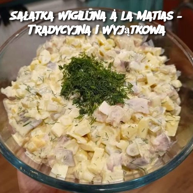 Sałatka Wigilijna à la Matias – Tradycyjna i Wyjątkowa 🎄