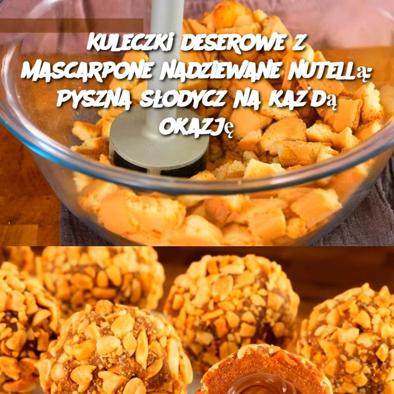 Kuleczki deserowe z mascarpone nadziewane Nutellą: Pyszna słodycz na każdą okazję