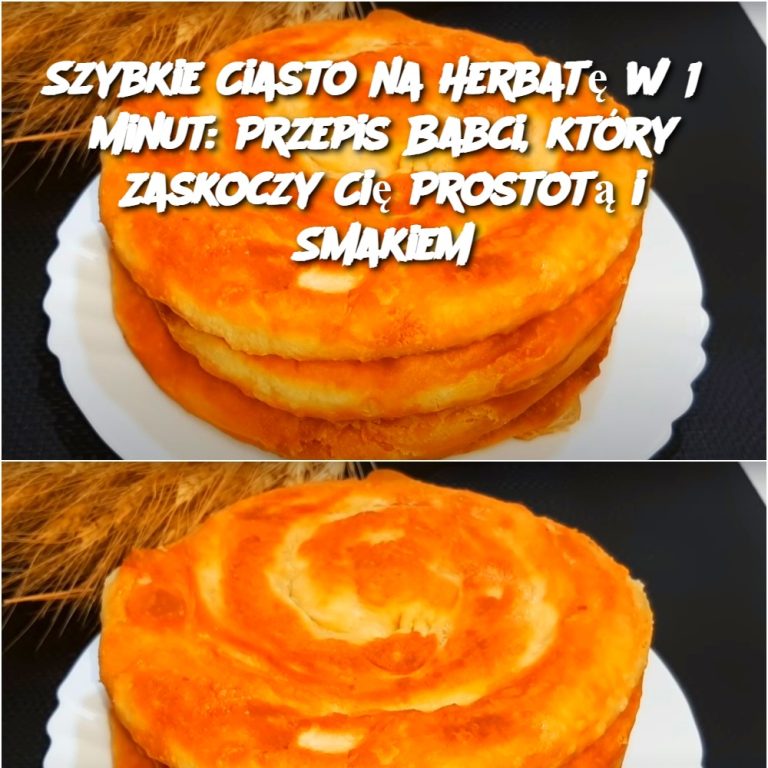 Szybkie Ciasto na Herbatę w 15 Minut: Przepis Babci, który Zaskoczy Cię Prostotą i Smakiem