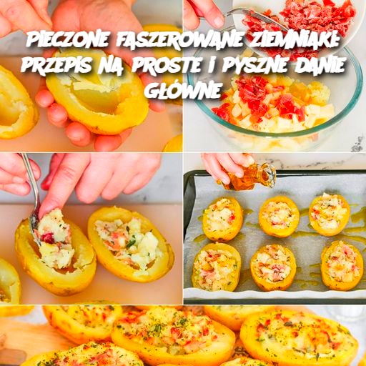 Pieczone Faszerowane Ziemniaki: Przepis na Proste i Pyszne Danie Główne 🥔