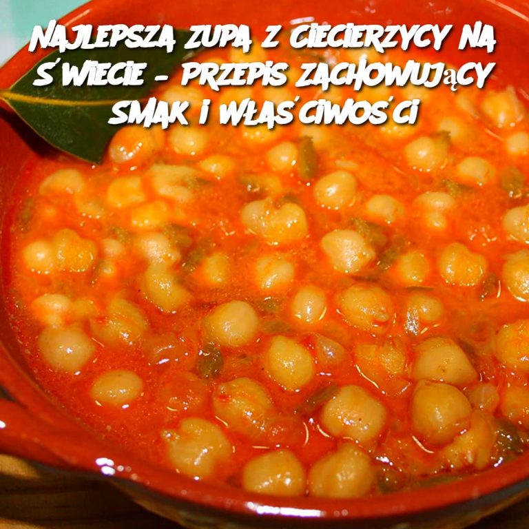 Najlepsza Zupa z Ciecierzycy na Świecie – Przepis Zachowujący Smak i Właściwości 🍲