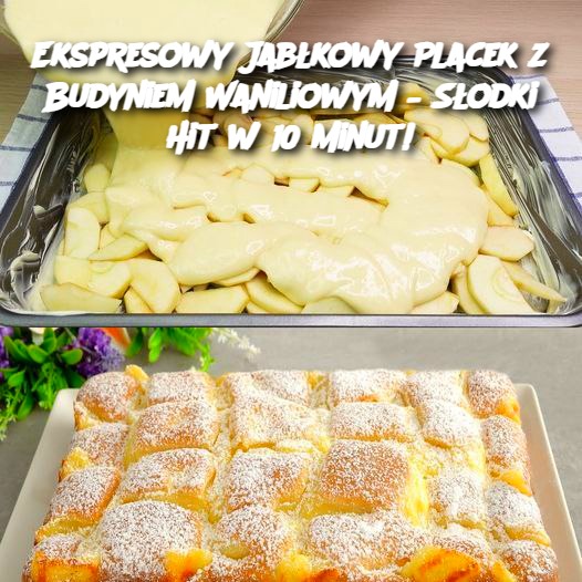 Ekspresowy Jabłkowy Placek z Budyniem Waniliowym – Słodki Hit w 10 Minut! 🍎✨