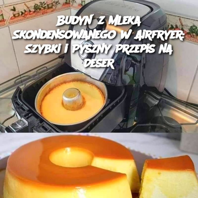 Budyń z Mleka Skondensowanego w Airfryer: Szybki i Pyszny Przepis na Deser 🍮