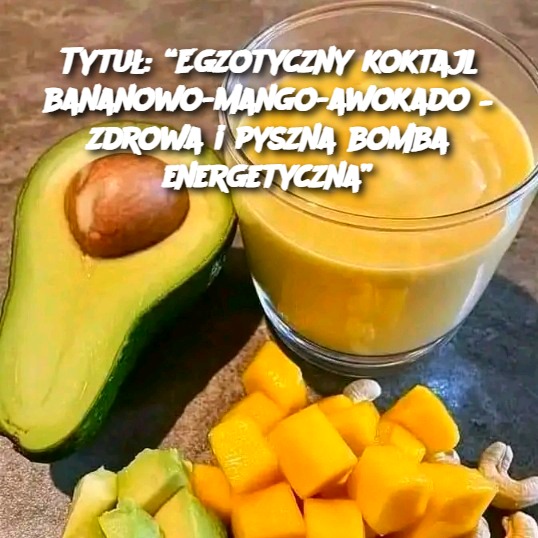 Egzotyczny koktajl bananowo-mango-awokado – zdrowa i pyszna bomba energetyczna 🥑🍌🥭