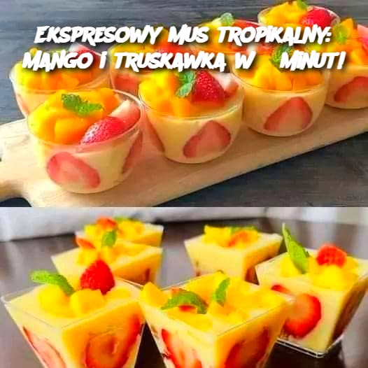 Ekspresowy mus tropikalny: Mango i truskawka w 5 minut!