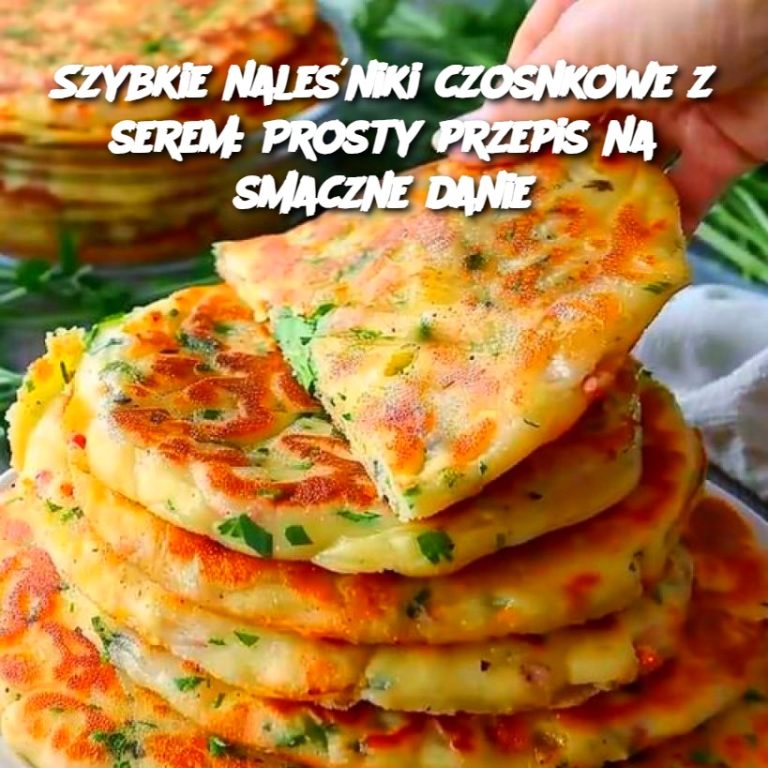 Szybkie Naleśniki Czosnkowe z Serem: Prosty Przepis na Smaczne Danie