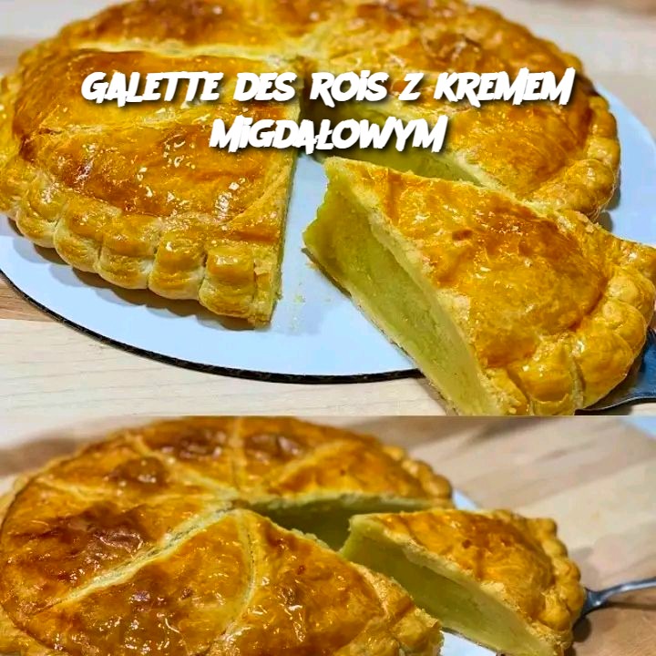 Galette des Rois z Kremem Migdałowym