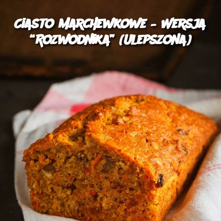 Ciasto Marchewkowe – Wersja “Rozwodnika” (Ulepszona)