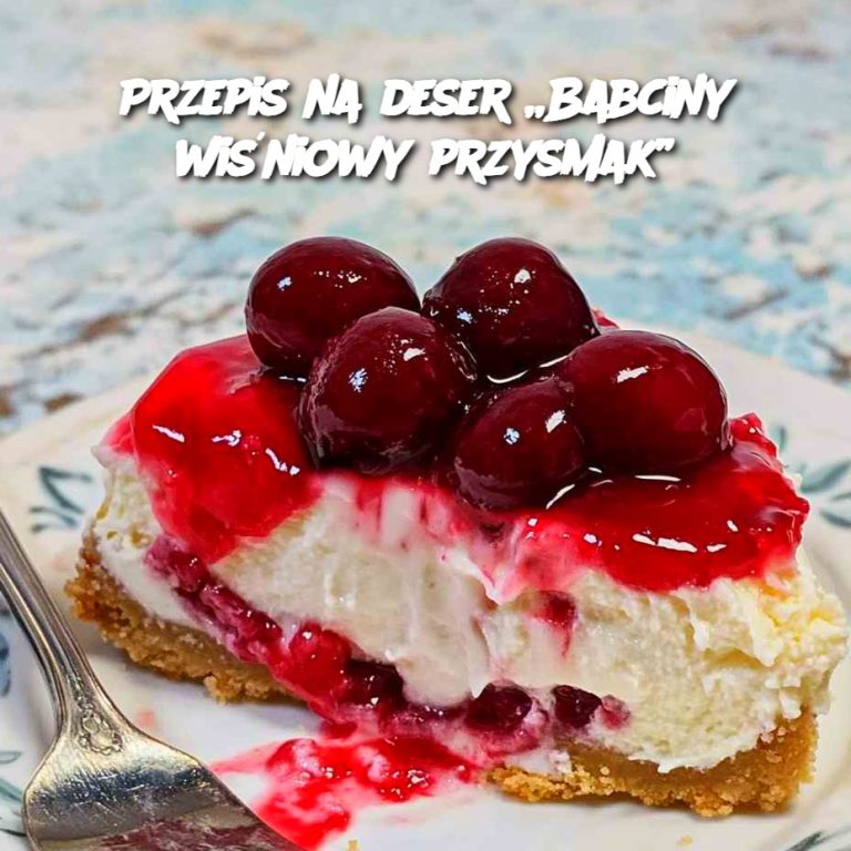 Babciny Wiśniowy Przysmak – Domowy Deser Pełen Smaku 🍒🍰