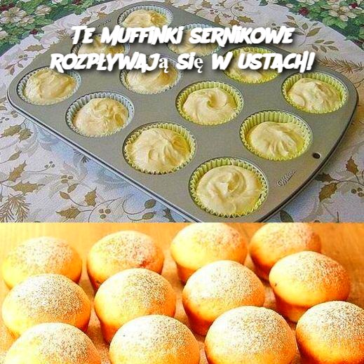 Te muffinki sernikowe rozpływają się w ustach! 🧁✨