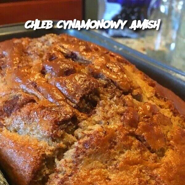 Chleb Cynamonowy Amish – Domowy Smak Tradycji