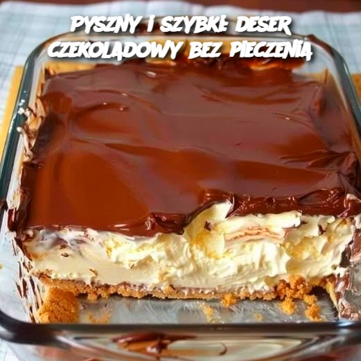 Pyszny i szybki: Deser czekoladowy bez pieczenia 🍫✨