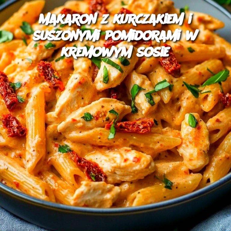 🍽️ Makaron z Kurczakiem i Suszonymi Pomidorami w Kremowym Sosie