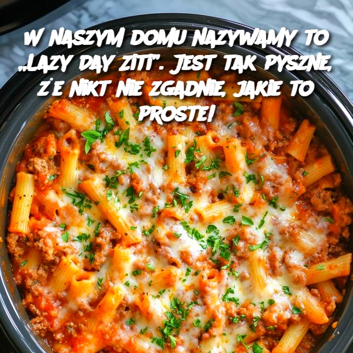 🍝 Lazy Day Ziti – Prosty, ale Pyszny Makaron Zapiekany!