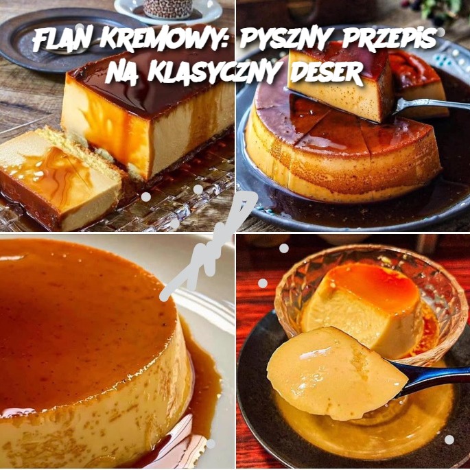 Flan Kremowy: Pyszny Przepis na Klasyczny Deser