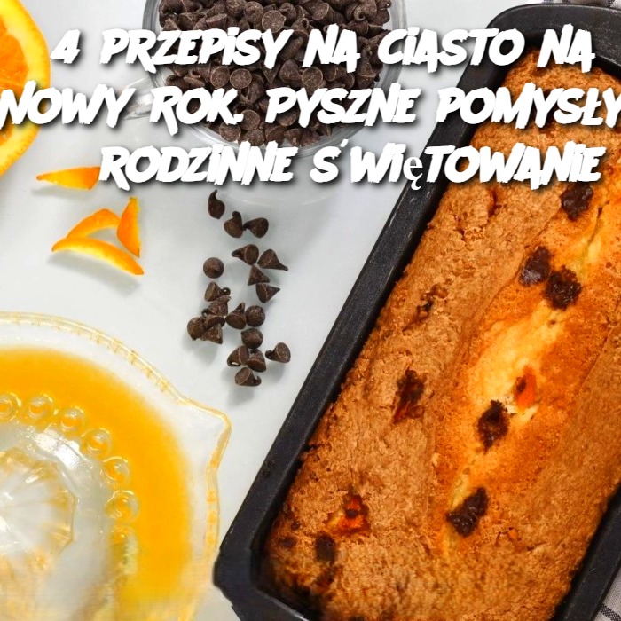 4 przepisy na ciasto na Nowy Rok. Pyszne pomysły na rodzinne świętowanie