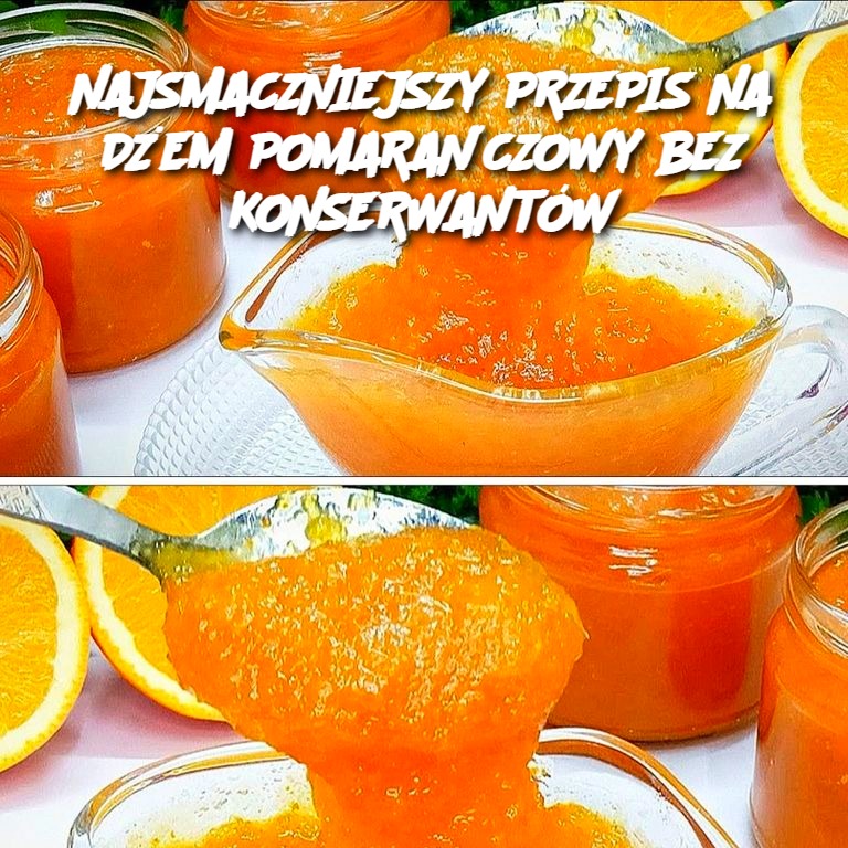 🍊 NAJSMACZNIEJSZY PRZEPIS NA DŻEM POMARAŃCZOWY BEZ KONSERWANTÓW 🍊