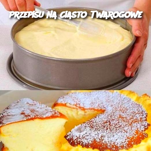 🥧 Przepis na Ciasto Twarogowe – Puszysta Rozkosz!