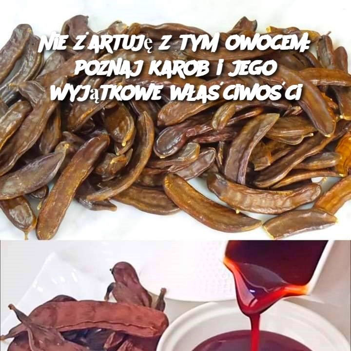 Nie żartuję z tym owocem: poznaj karob i jego wyjątkowe właściwości 🌿🍫