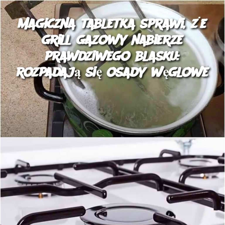 🌟 Magiczna Tabletka, Która Sprawi, Że Twój Grill Gazowy Zabłyśnie! 🔥✨