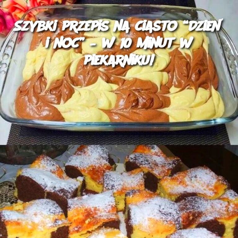 🍰 Szybki przepis na ciasto „Dzień i Noc” – gotowe w 10 minut w piekarniku!