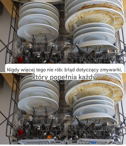 Nigdy więcej tego nie rób: błąd, który każdy popełnia w zmywarce do naczyń