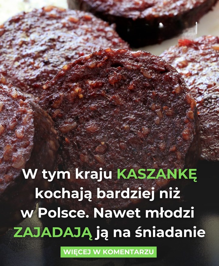 W tym kraju kaszankę kochają bardziej niż w Polsce. Nawet młodzi jedzą ją na śniadanie