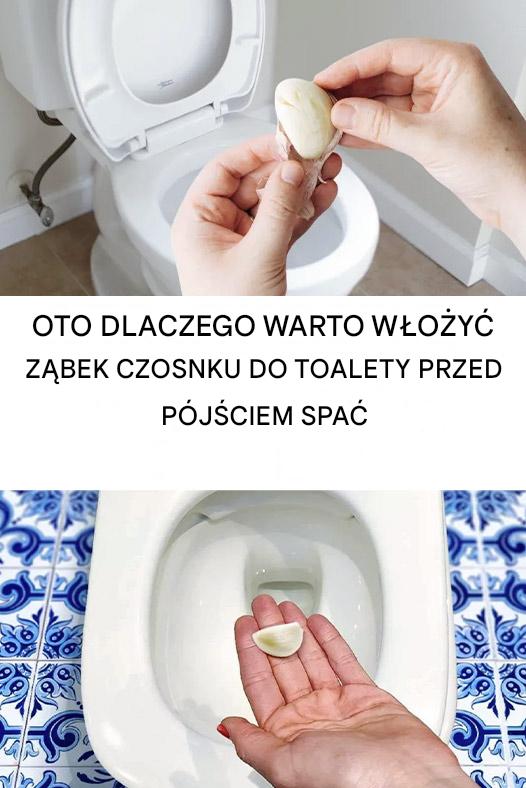 Po Co Wrzucać Ząbek Czosnku do Toalety?