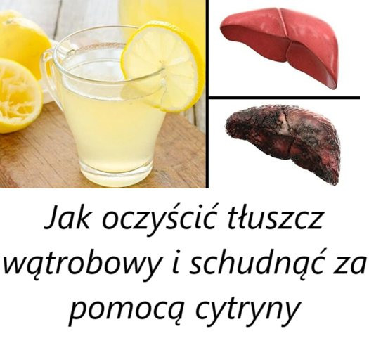 Jak oczyścić tłuszcz wątrobowy i schudnąć za pomocą cytryny